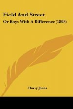 Field And Street: Or Boys With A Difference (1893)