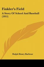 Finkler's Field: A Story Of School And Baseball (1911)