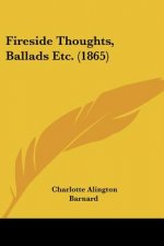 Fireside Thoughts, Ballads Etc. (1865)