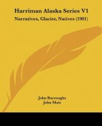 Harriman Alaska Series V1: Narratives, Glacier, Natives (1901)