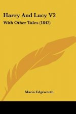 Harry And Lucy V2: With Other Tales (1842)