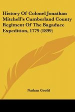 History Of Colonel Jonathan Mitchell's Cumberland County Regiment Of The Bagaduce Expedition, 1779 (1899)