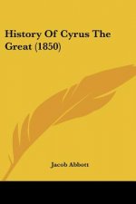 History Of Cyrus The Great (1850)