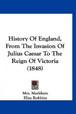 History Of England From The Invasion Of Julius Caesar To The Reign Of Victoria (1848)