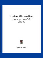 History Of Hamilton County, Iowa V1 (1912)