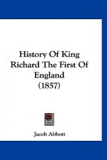 History Of King Richard The First Of England (1857)