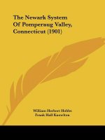The Newark System Of Pomperaug Valley, Connecticut (1901)