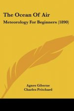 The Ocean Of Air: Meteorology For Beginners (1890)