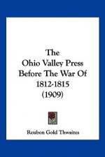 The Ohio Valley Press Before The War Of 1812-1815 (1909)