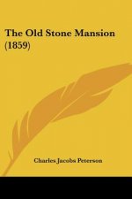 The Old Stone Mansion (1859)