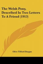 The Welsh Pony, Described In Two Letters To A Friend (1913)
