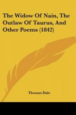 The Widow Of Nain, The Outlaw Of Taurus, And Other Poems (1842)