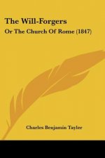 The Will-Forgers: Or The Church Of Rome (1847)