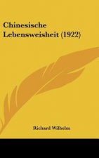 Chinesische Lebensweisheit (1922)