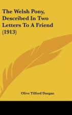The Welsh Pony, Described in Two Letters to a Friend (1913)