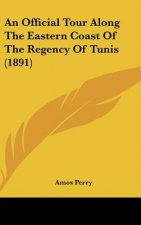 An Official Tour Along the Eastern Coast of the Regency of Tunis (1891)