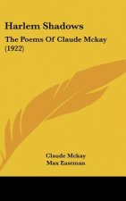 Harlem Shadows: The Poems of Claude McKay (1922)