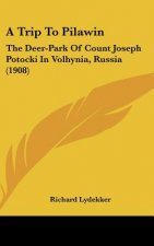 A Trip to Pilawin: The Deer-Park of Count Joseph Potocki in Volhynia, Russia (1908)