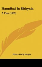 Hannibal in Bithynia: A Play (1839)