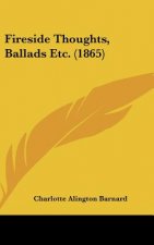 Fireside Thoughts, Ballads Etc. (1865)