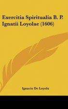 Exercitia Spiritualia B. P. Ignatii Loyolae (1606)