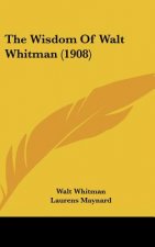 The Wisdom of Walt Whitman (1908)