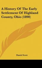 A History Of The Early Settlement Of Highland County, Ohio (1890)