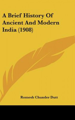 A Brief History Of Ancient And Modern India (1908)