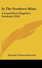 In the Northern Mists: A Grand Fleet Chaplain's Notebook (1916)