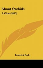 About Orchids: A Chat (1893)