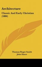 Architecture: Classic and Early Christian (1886)