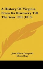 A History Of Virginia From Its Discovery Till The Year 1781 (1813)