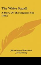 The White Squall: A Story Of The Sargasso Sea (1887)