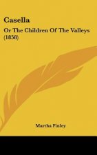 Casella: Or the Children of the Valleys (1858)