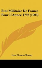 Etat Militaire de France Pour L'Annee 1793 (1903)