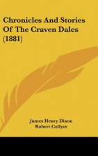 Chronicles And Stories Of The Craven Dales (1881)