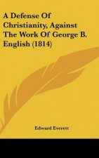 A Defense of Christianity, Against the Work of George B. English (1814)