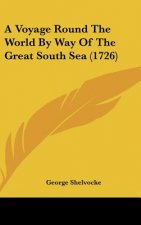 A Voyage Round the World by Way of the Great South Sea (1726)