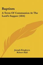 Baptism: A Term Of Communion At The Lord's Supper (1816)