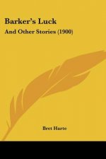 Barker's Luck: And Other Stories (1900)