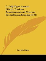 C. Iulij Higini Augusti Liberti, Poeticon Astronomicon, Ad Veterum Exemplarium Eorumq (1534)