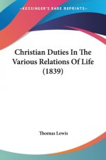 Christian Duties In The Various Relations Of Life (1839)