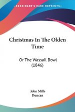 Christmas In The Olden Time: Or The Wassail Bowl (1846)