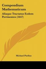 Compendium Mathematicum: Aliaque Tractatus Eodem Pertinentes (1647)