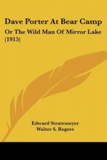 Dave Porter At Bear Camp: Or The Wild Man Of Mirror Lake (1915)