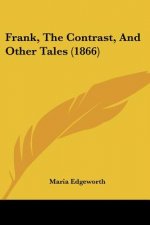Frank, The Contrast, And Other Tales (1866)