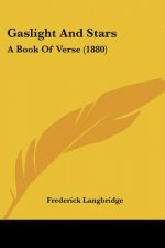 Gaslight And Stars: A Book Of Verse (1880)