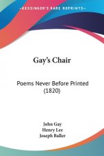 Gay's Chair: Poems Never Before Printed (1820)