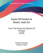 Gems Of Genius In Poetry And Art: From The Kings And Queens Of Thought (1899)