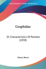 Graphidae: Or Characteristics Of Painters (1838)
